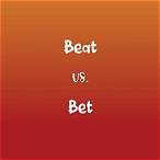 beat or bet